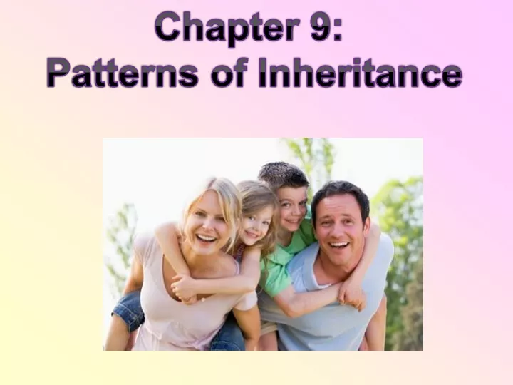 PPT - Chapter 9: Patterns Of Inheritance PowerPoint Presentation, Free ...