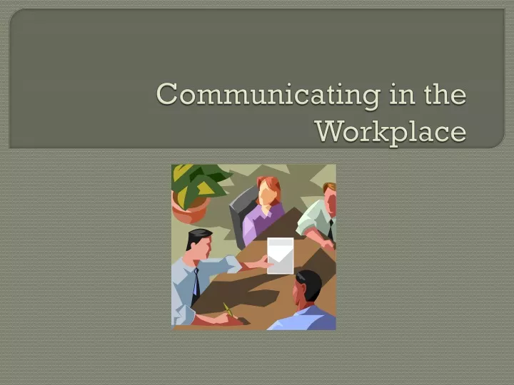 Ppt Communicating In The Workplace Powerpoint Presentation Free Download Id 9404088