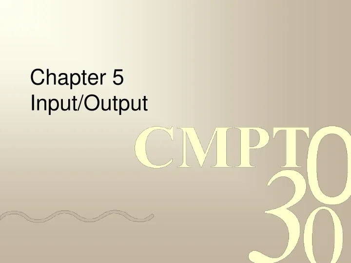 PPT - Chapter 5 Input/Output PowerPoint Presentation, free download ...