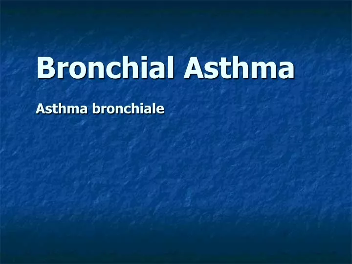 PPT - Bronchial Asthma Asthma Bronchiale PowerPoint Presentation, Free ...