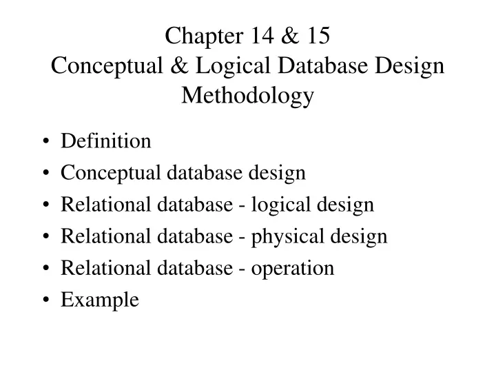 PPT - Chapter 14 & 15 Conceptual & Logical Database Design Methodology ...