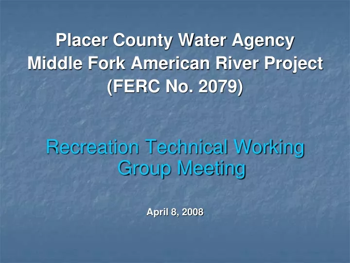 ppt-placer-county-water-agency-middle-fork-american-river-project