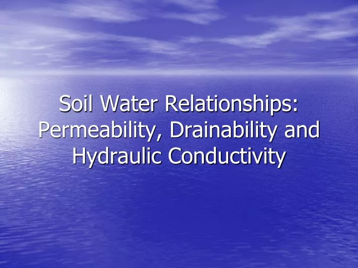 soil water relationships permeability drainability and hydraulic conductivity n.