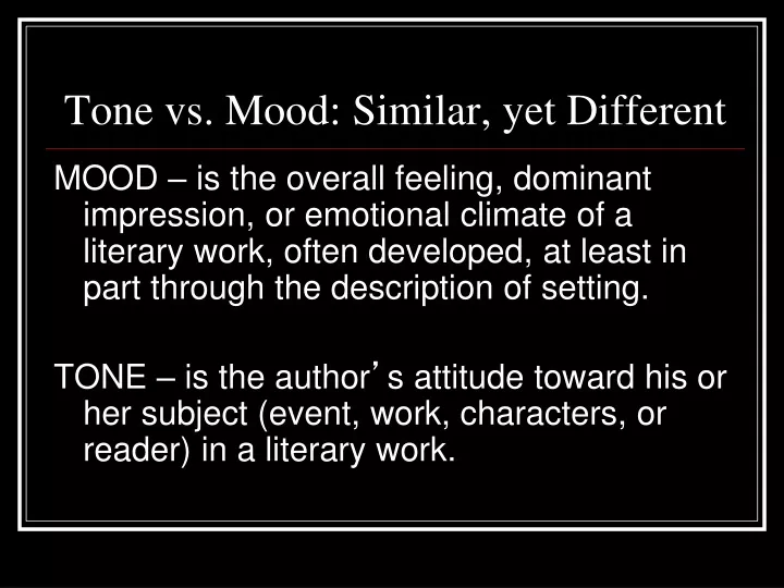 PPT - Tone vs. Mood: Similar, yet Different PowerPoint Presentation ...