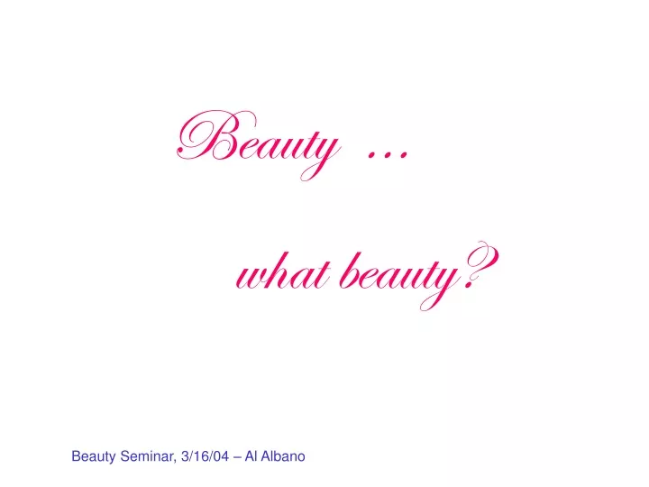 beauty what beauty n.