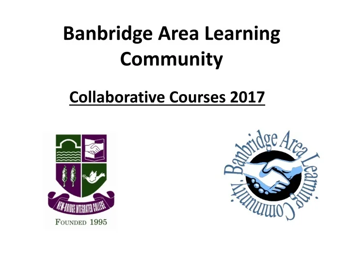 PPT Banbridge Area Learning Community PowerPoint Presentation, free