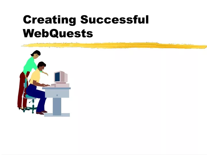 PPT - Creating Successful WebQuests PowerPoint Presentation, Free ...