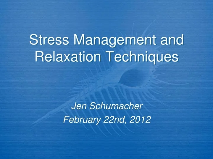 PPT - Stress Management and Relaxation Techniques PowerPoint ...