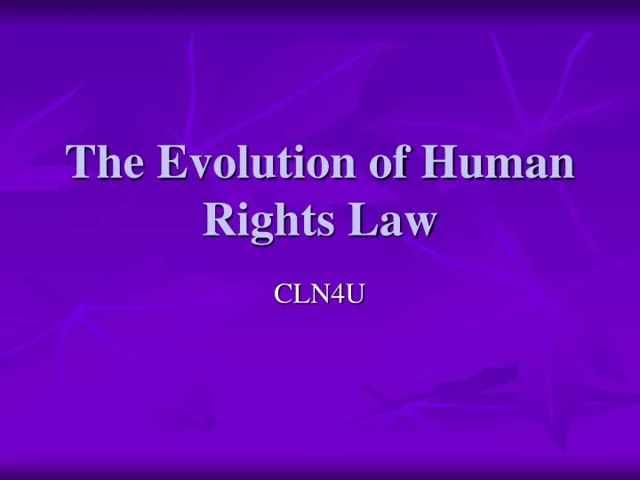 Historical Evolution Of Human Rights Law