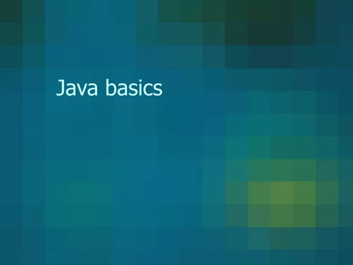 PPT - Java Basics PowerPoint Presentation, Free Download - ID:9427384