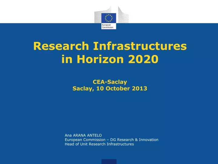 research infrastructures in horizon 2020 cea saclay saclay 10 october 2013 n.