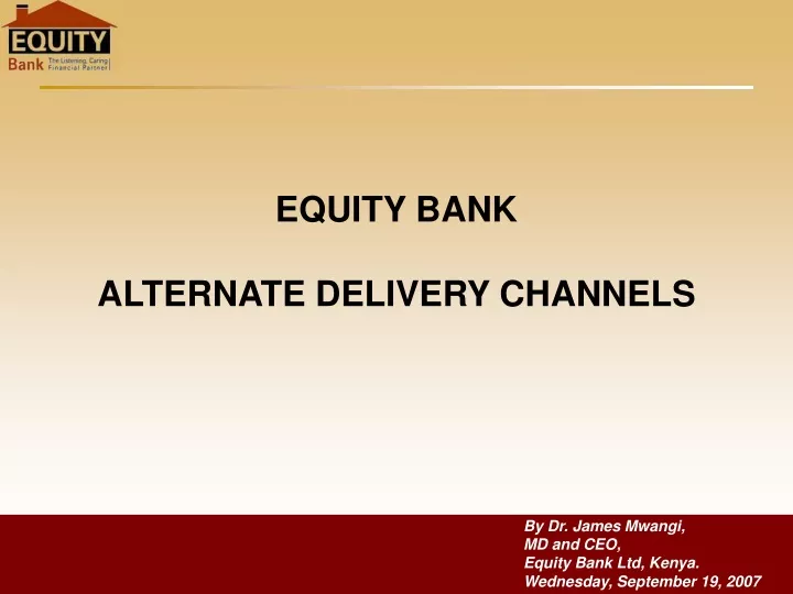 PPT EQUITY BANK ALTERNATE DELIVERY CHANNELS PowerPoint Presentation 