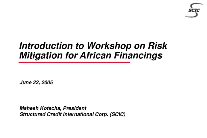 introduction to workshop on risk mitigation for african financings n.