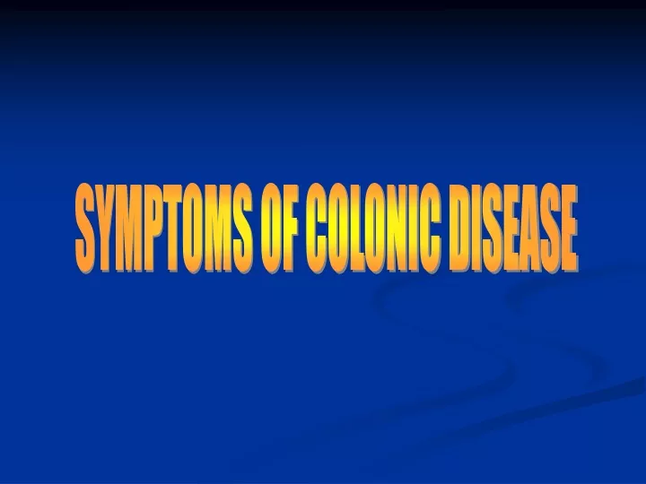symptoms of colonic disease n.
