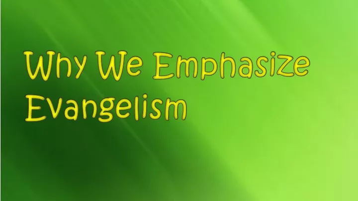 why we emphasize evangelism n.