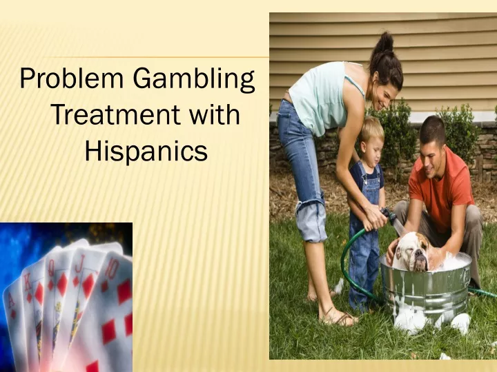 problem gambling treatment with hispanics n.