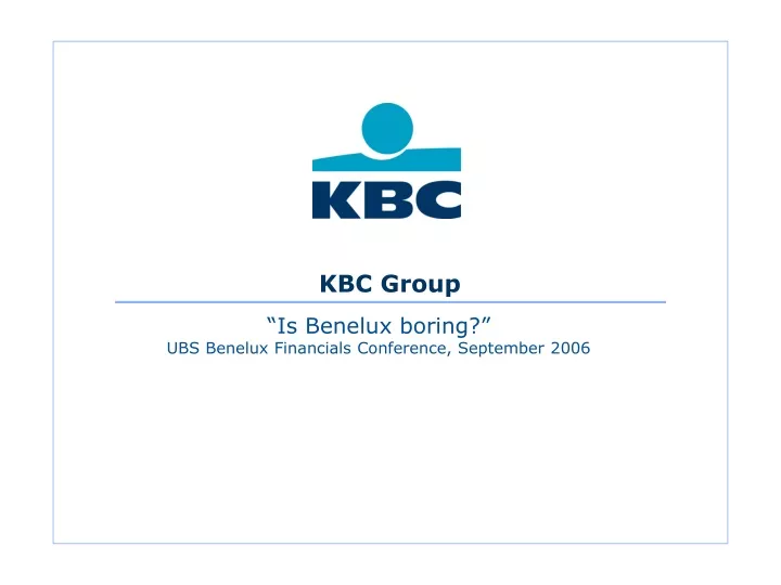 PPT - KBC Group PowerPoint Presentation, Free Download - ID:9435967