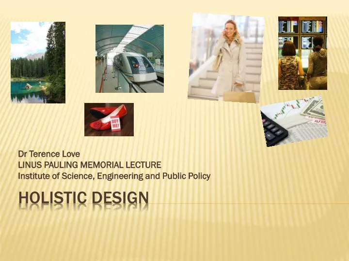 dr terence love linus pauling memorial lecture institute of science engineering and public policy n.