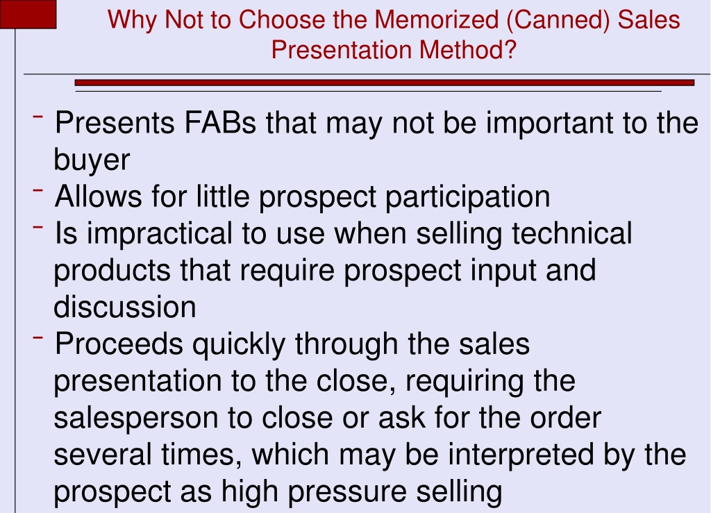 a drawback of the memorized sales presentation is that