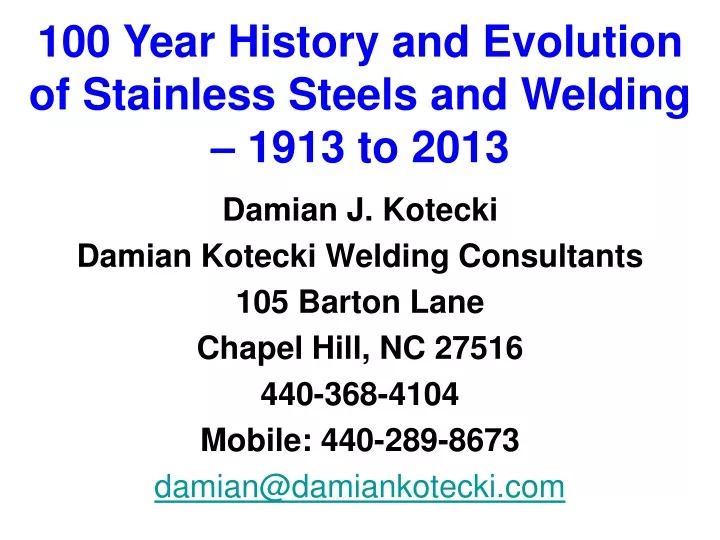 Ppt 100 Year History And Evolution Of Stainless Steels And Welding 1913 To 13 Powerpoint Presentation Id