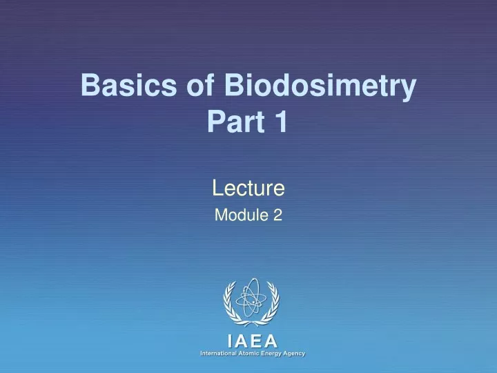 PPT - Basics Of Biodosimetry Part 1 PowerPoint Presentation, Free ...