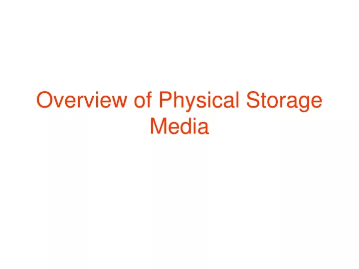 overview of physical storage media n.