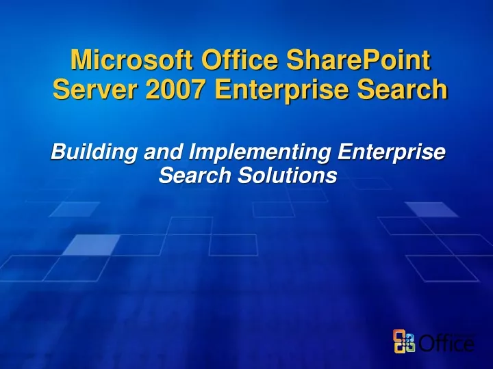 PPT - Microsoft Office SharePoint Server 2007 Enterprise Search PowerPoint  Presentation - ID:9454300