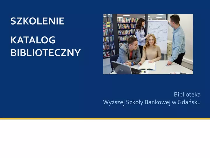 PPT - SZKOLENIE KATALOG BIBLIOTECZNY PowerPoint Presentation, Free ...