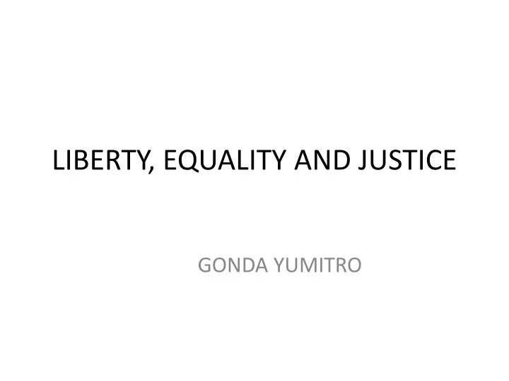 PPT LIBERTY, EQUALITY AND JUSTICE PowerPoint Presentation, free