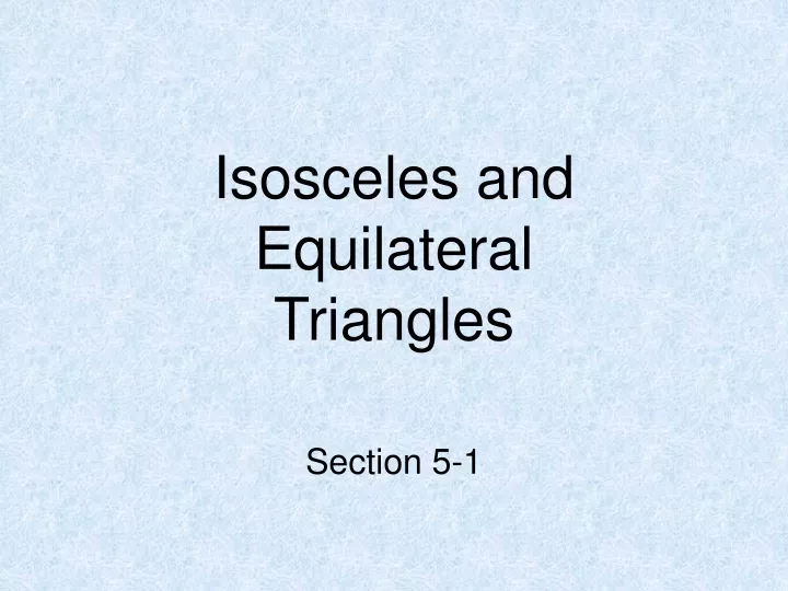 Ppt Isosceles And Equilateral Triangles Powerpoint Presentation Free Download Id9456352