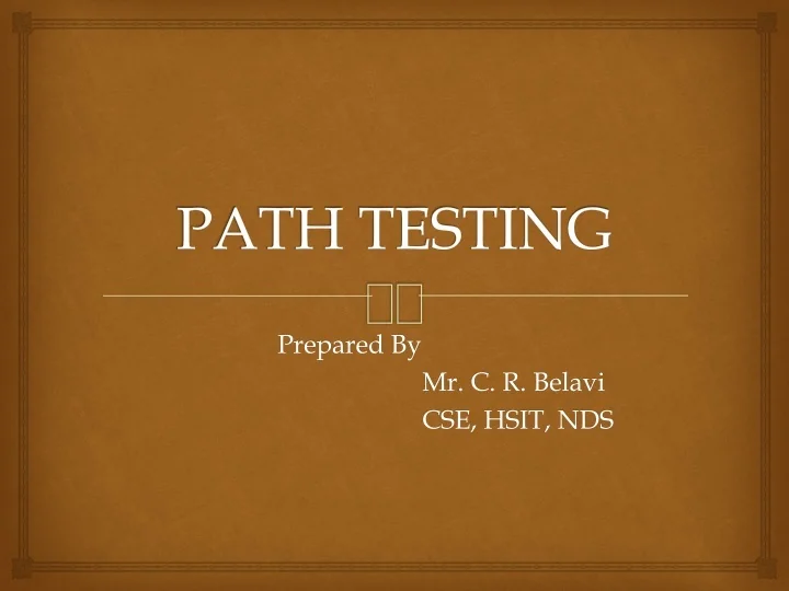 PPT - PATH TESTING PowerPoint Presentation, free download - ID:9456876