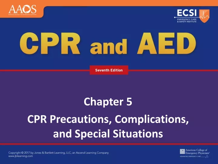 chapter 5 cpr precautions complications and special situations n.