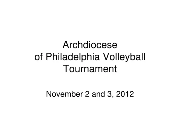 PPT Archdiocese of Philadelphia Volleyball Tournament PowerPoint