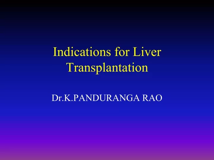indications for liver transplantation n.
