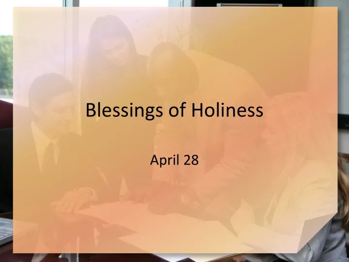 blessings of holiness n.