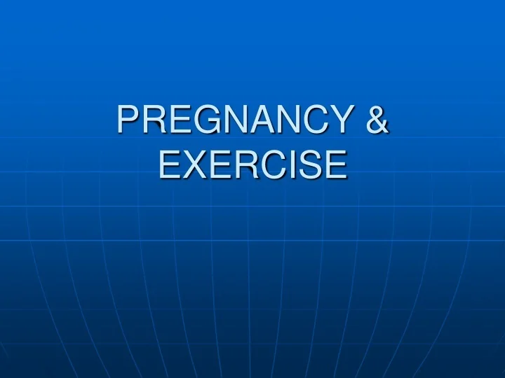 PPT PREGNANCY & EXERCISE PowerPoint Presentation, free download ID