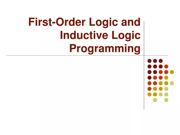 Ppt First Order Logic And Inductive Logic Programming Powerpoint Presentation Id9467759 