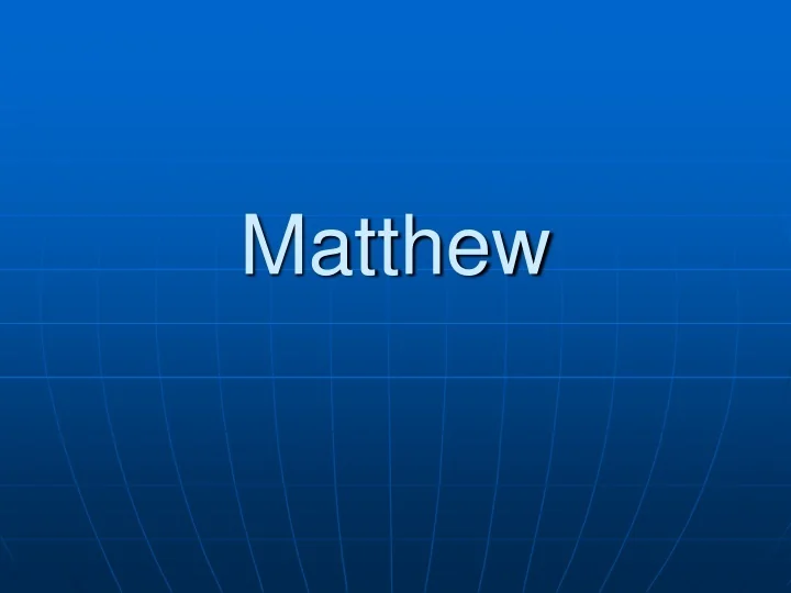PPT - Matthew PowerPoint Presentation, free download - ID:9474037