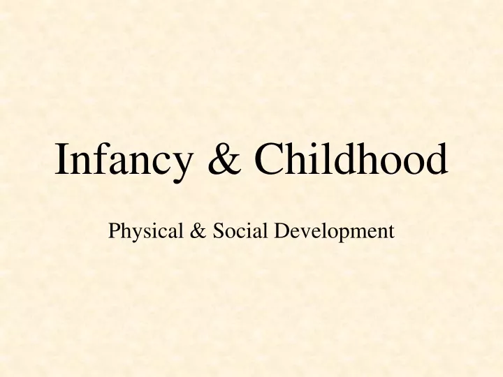 PPT - Infancy & Childhood PowerPoint Presentation, Free Download - ID ...