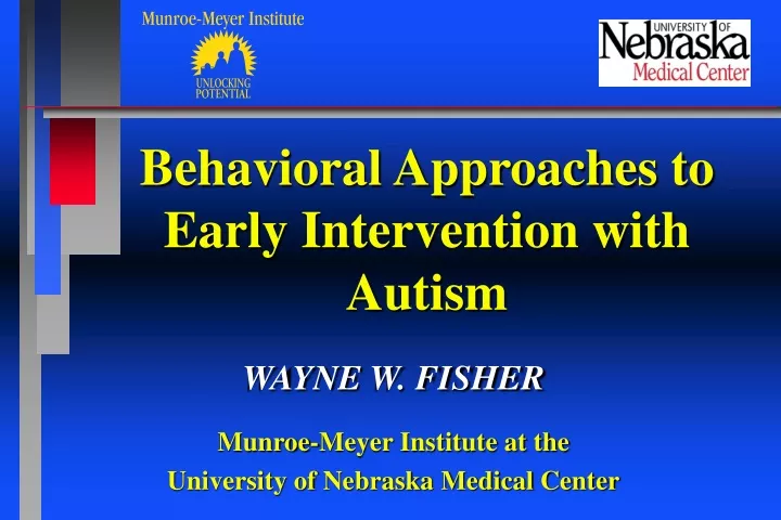 PPT - Behavioral Approaches To Early Intervention With Autism ...