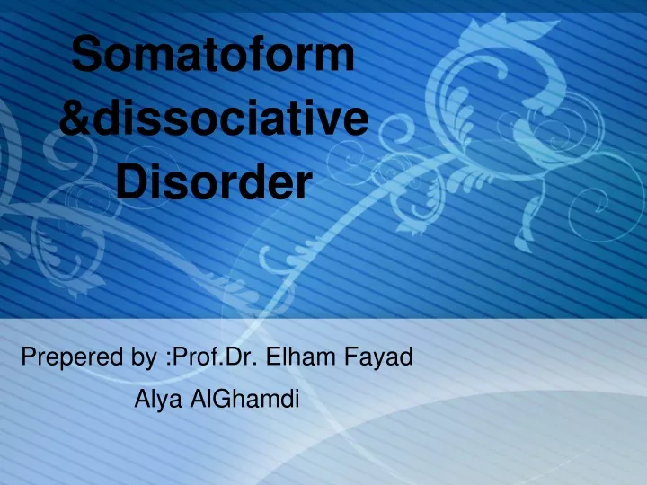 Ppt Somatoform Anddissociative Disorder Powerpoint Presentation Free Download Id9477234 