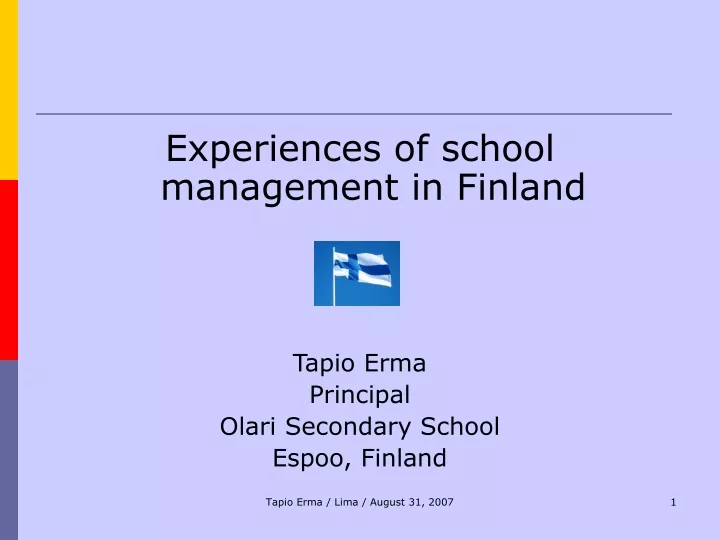 PPT - Experiences of school management in Finland Tapio Erma Principal  Olari Secondary School PowerPoint Presentation - ID:9478387