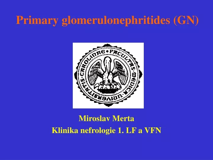 primary glomerulonephritides gn n.