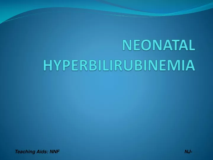 Ppt Neonatal Hyperbilirubinemia Powerpoint Presentation Free Download Id9479715 2698