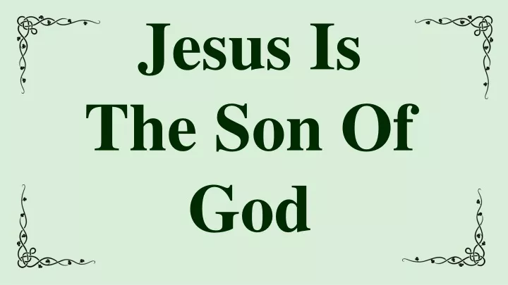 PPT - Jesus Is The Son Of God PowerPoint Presentation, free download ...