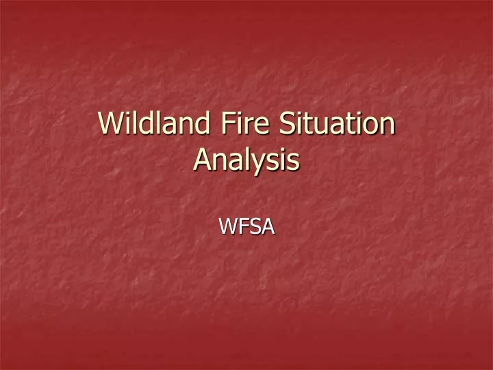 Ppt Wildland Fire Situation Analysis Powerpoint Presentation Free Download Id9488838