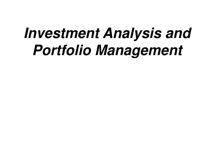 PPT - Investment Analysis And Portfolio Management PowerPoint ...