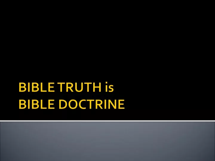 bible truth is bible doctrine n.