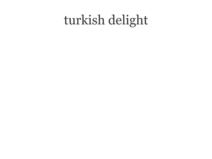 turkish delight n.