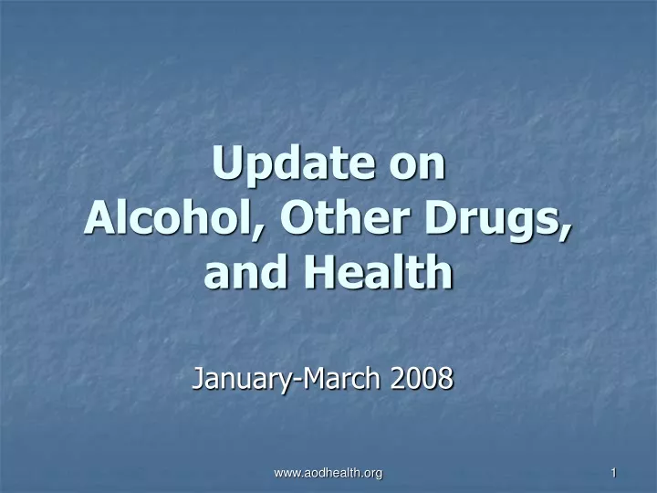 update on alcohol other drugs and health n.